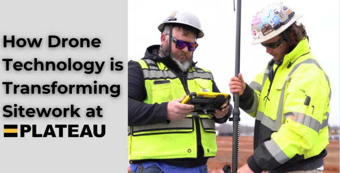 How Drone Technology and Propeller Are Transforming Sitework at Plateau