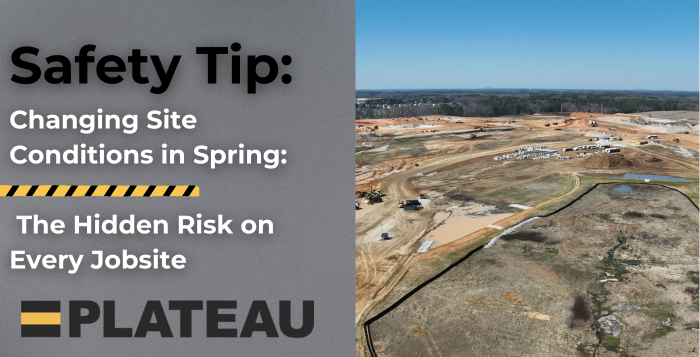 Changing Site Conditions in Spring: The Hidden Risk on Every Jobsite